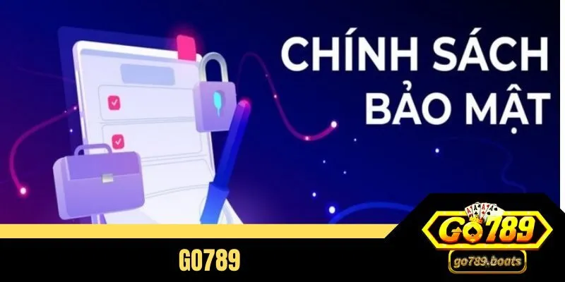 Giới thiệu chính sách bảo mật Go789