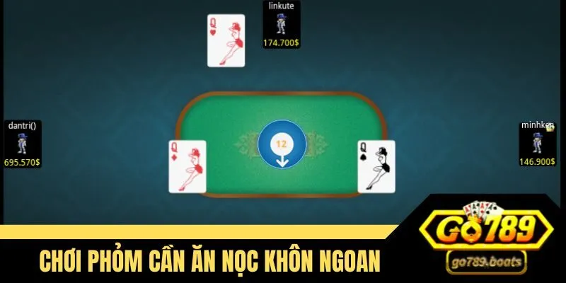 Chơi phỏm cần ăn nọc khôn ngoan