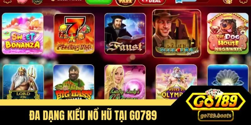 Đa dạng kiểu nổ hũ tại Go789