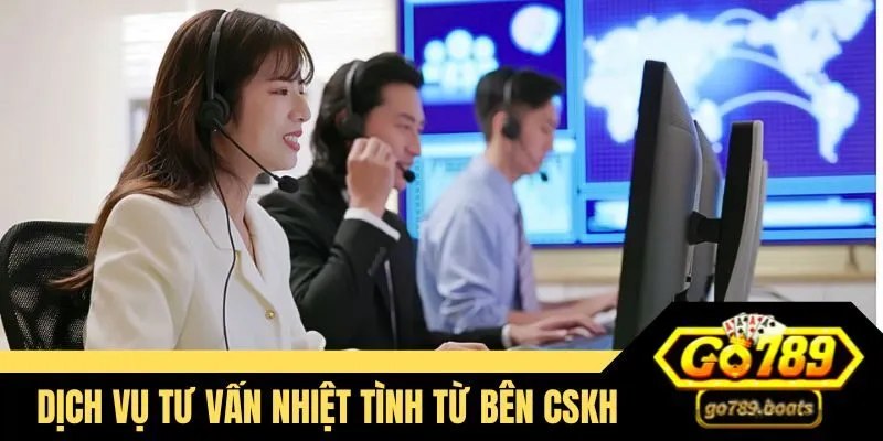 Dịch vụ tư vấn nhiệt tình và hỗ trợ tận tâm người chơi