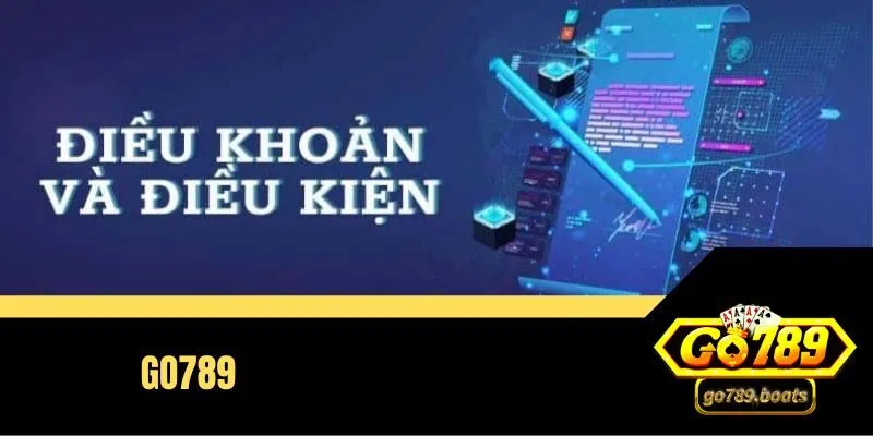 Tổng hợp điều khoản và điều kiện Go789