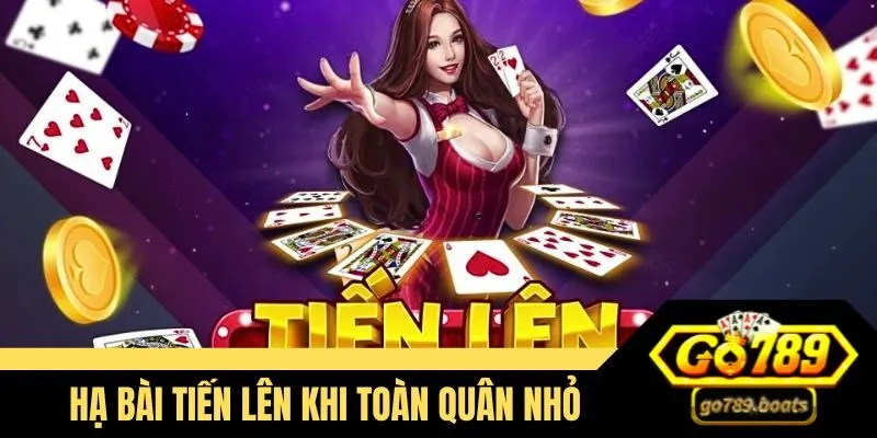 Hạ bài khi sở hữu toàn bộ các giá trị nhỏ