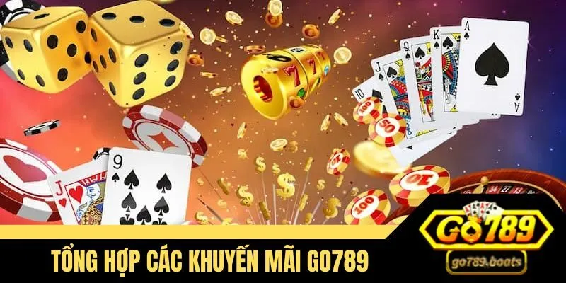 Tổng hợp các chương trình khuyến mãi go789 hot nhất hiện nay 