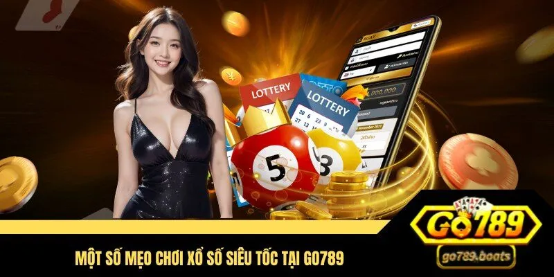 Kinh nghiệm chơi xổ số siêu tốc