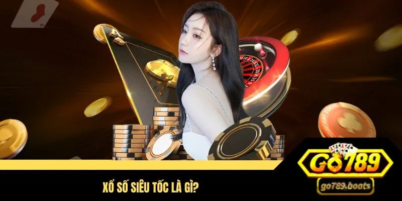 Mẹo chơi xổ số siêu tốc là gì?